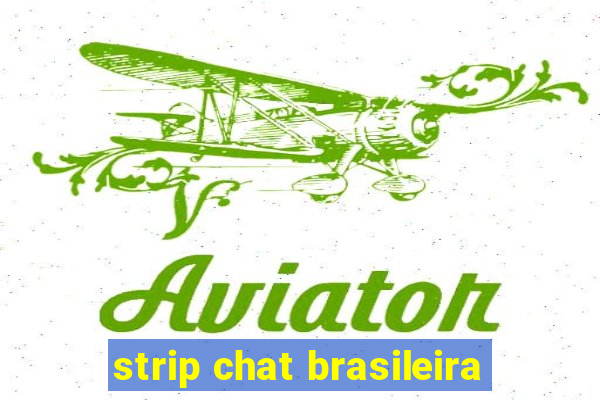 strip chat brasileira